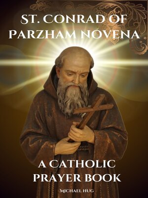 cover image of St. Conrad of Parzham novena a Catholic prayer book